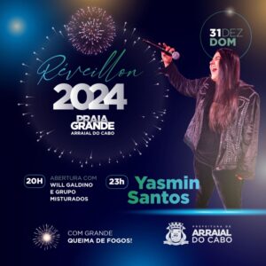 RÉVEILLON 2024 EM ARRAIAL DO CABO: Dia 31 de Dezembro: Yasmin Santos