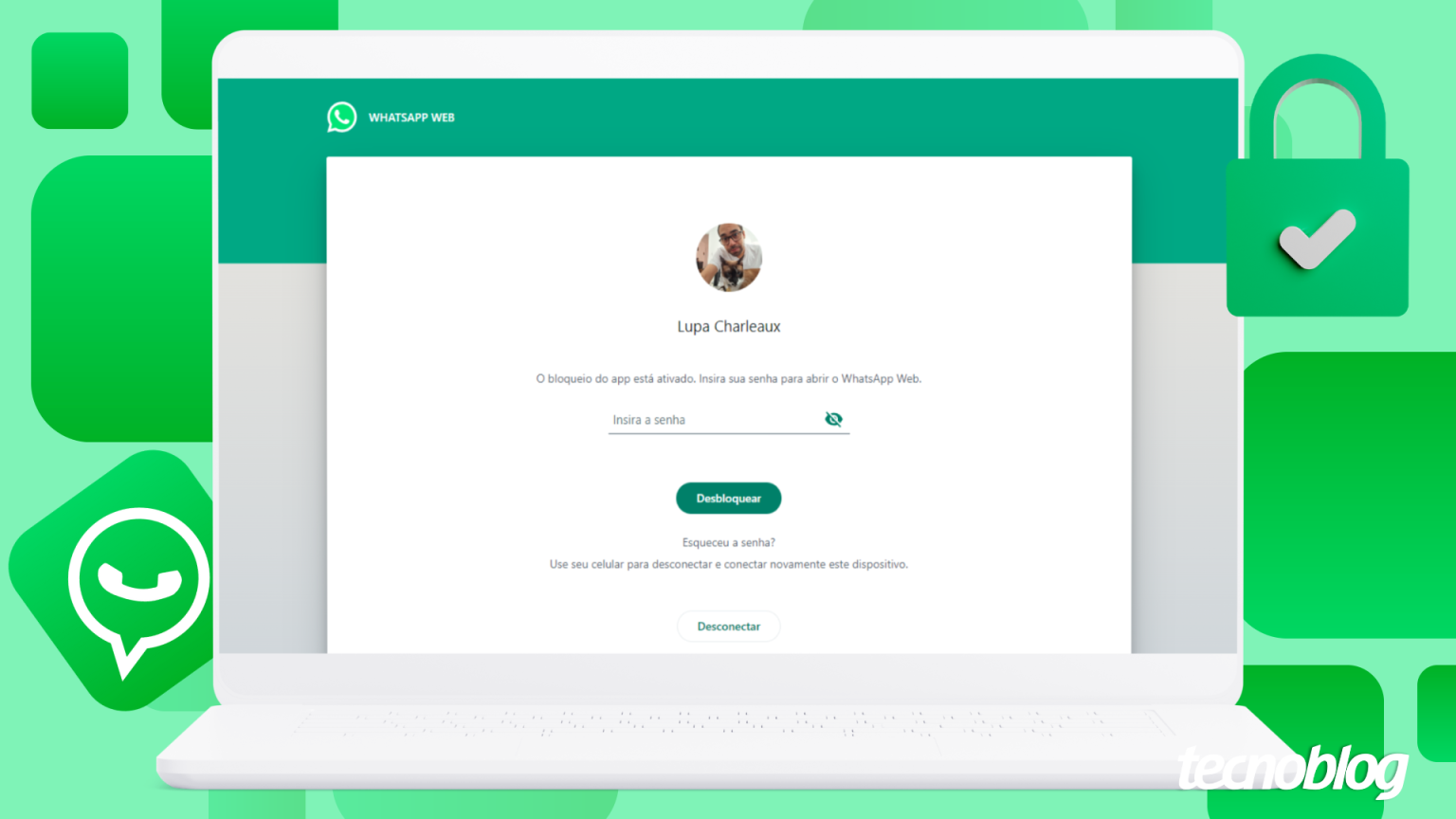 Como colocar senha no WhatsApp Web para bloquear o acesso às mensagens • Aplicativos e Software • Tecnoblog