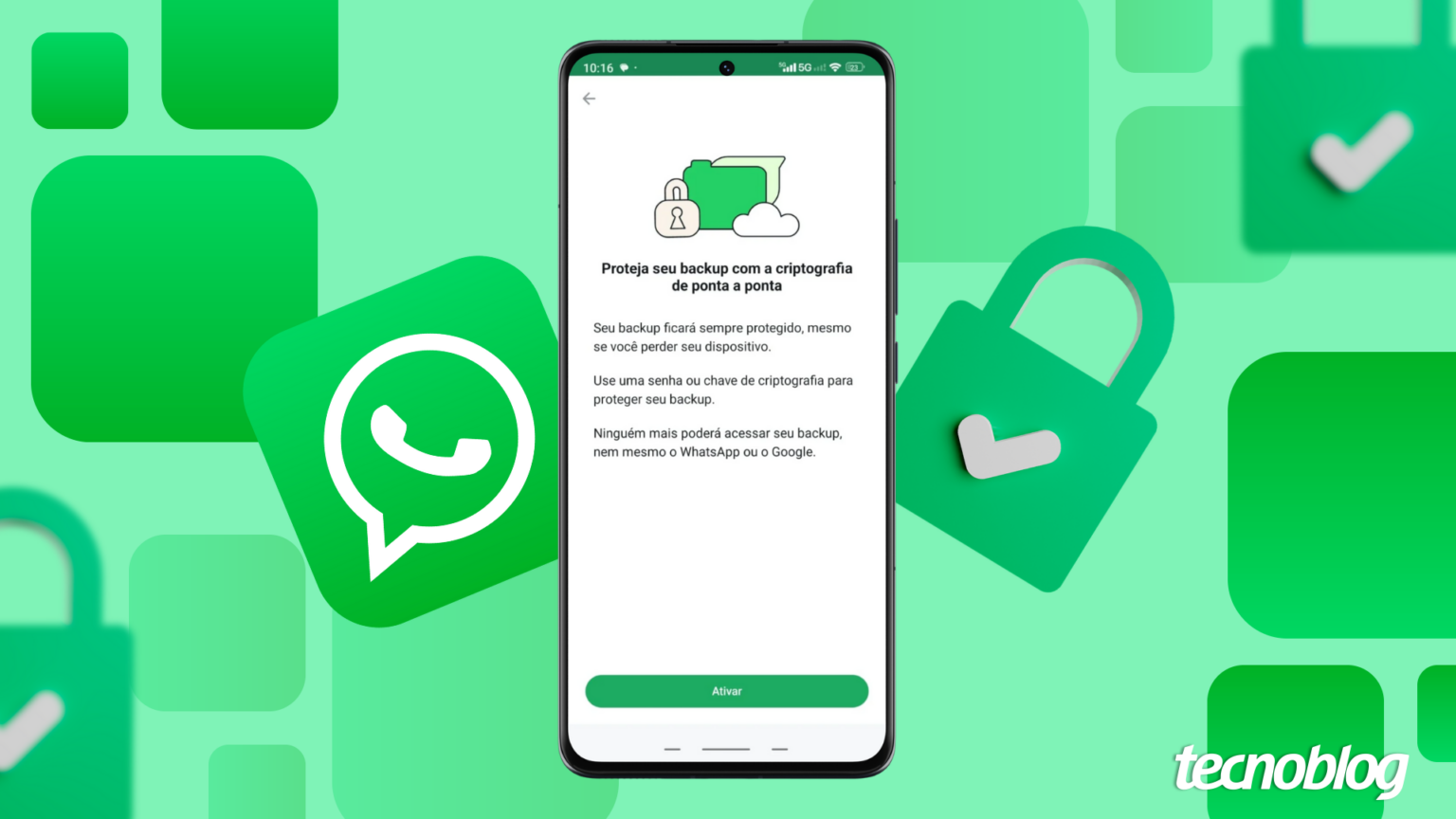 Como usar o backup criptografado do WhatsApp? Saiba ativar ou desativar a proteção da cópia de segurança • Aplicativos e Software • Tecnoblog