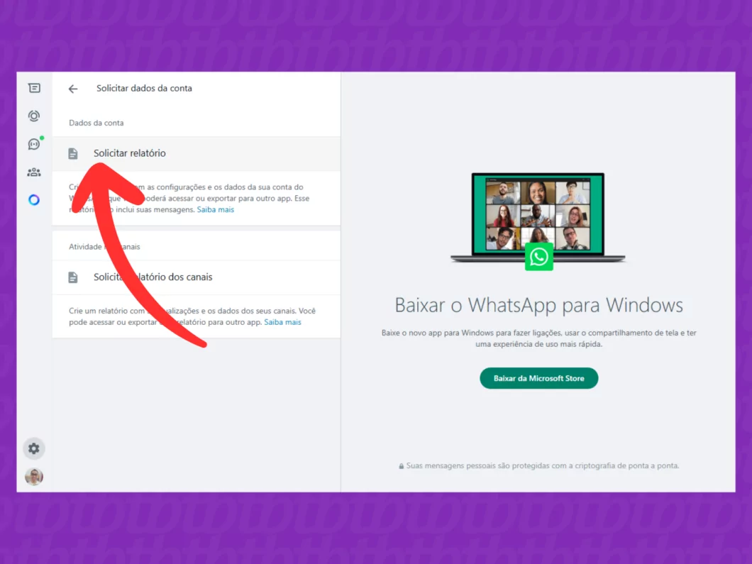 Solicitando o relatório de dados da conta do WhatsApp pela versão web Captura de tela do site WhatsApp Web mostra como usar a função Solicitar relatório
